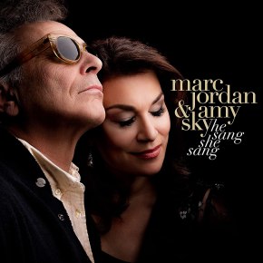New Music: Marc Jordan & Amy Sky — ‘He Sang She&nbsp;Sang’