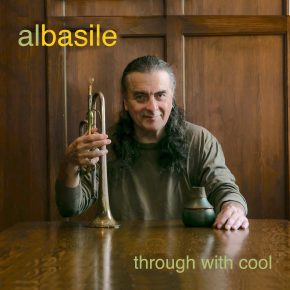 New Blues: Al Basile — ‘Through With&nbsp;Cool’