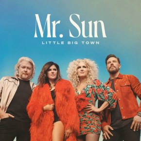 New (Country?): Little Big Town — ‘Mr.&nbsp;Sun’