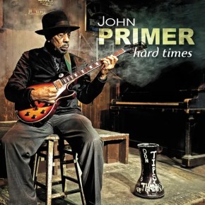 New Blues: John Primer — ‘Hard&nbsp;Times’