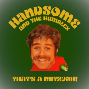 New Holiday Music: Handsome and the Humbles — ‘That’s A&nbsp;Mitzvah!’