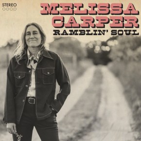 New “Vintage” Country: Melissa Carper — “Ramblin’ Soul”