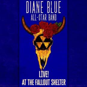 New Blues: Diane Blue — ‘Live! At the Fallout&nbsp;Shelter’
