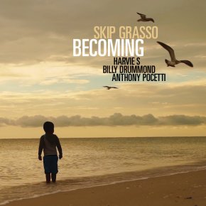 New Jazz: Skip Grasso — ‘Becoming’