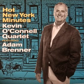 New Jazz: Kevin O’Connell Quartet — ‘Hot New York&nbsp;Minutes’