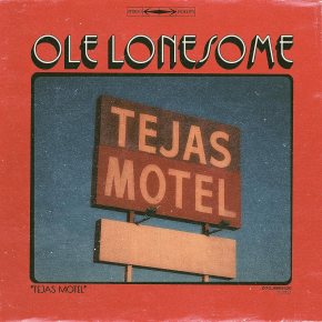 New Blues: Ole Lonesome — ‘Tejas&nbsp;Motel’