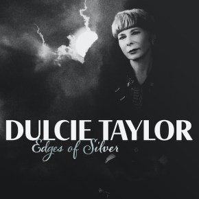 New Americana: Dulcie Taylor — ‘Edges of&nbsp;Silver’