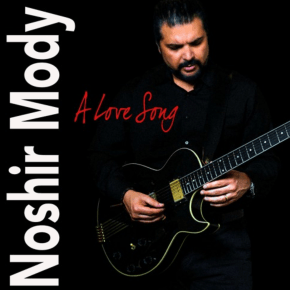 New Jazz: Noshir Mody — ‘A Love&nbsp;Song’