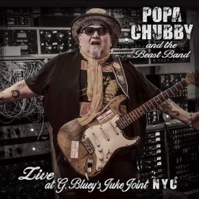 New Blues: Popa Chubby – Live at G. Bluey’s Juke Joint&nbsp;NYC