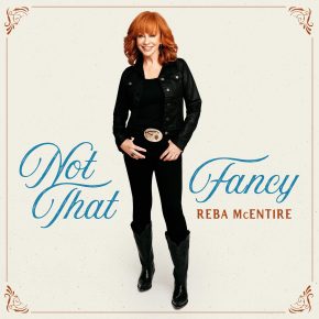 New Country: Reba McEntire — ‘Not That&nbsp;Fancy’