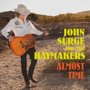 New Country: John Surge and the Haymakers — ‘Almost&nbsp;Time’