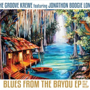 New Blues: The Groove Krewe (feat. Jonathon Boogie Long) – ‘Blues From the&nbsp;Bayou’
