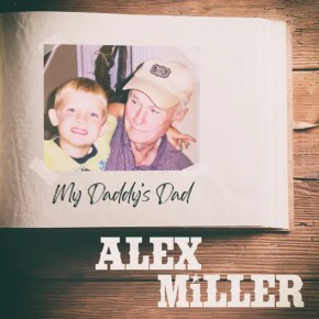 New Country: Alex Miller — “She Makes Dirt Look&nbsp;Good”