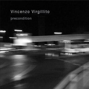 New Jazz: Vincenzo Virgillito — ‘precondition’