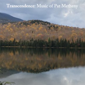 New Jazz: Transcendence — ‘Music of Pat&nbsp;Metheny’