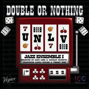 New Jazz: UNLV Jazz Ensemble 1 — ‘Double Or&nbsp;Nothing’