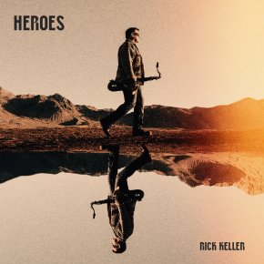 New Jazz: Rick Keller — ‘Heroes’