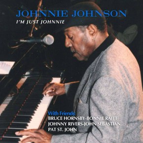 New Blues: Johnnie Johnson & Friends – ‘I’m Just&nbsp;Johnnie’