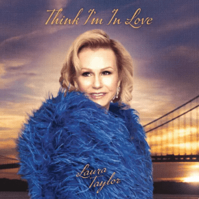 New Jazz: Laura Taylor — ‘Think I’m In&nbsp;Love’