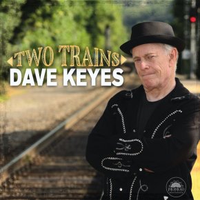 New Blues: Dave Keyes — ‘Two&nbsp;Trains’