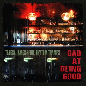 New Blues: Teresa James & The Rhythm Tramps — ‘Bad At Being&nbsp;Good’
