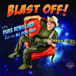 New Blues: Duke Robillard and His All Star Band — ‘Blast&nbsp;Off!’