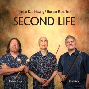 New Jazz: Jason Kao Hwang / Human Rites Trio — ‘Second&nbsp;Life’