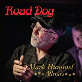 New Blues: Mark Hummel Allstars — ‘Road&nbsp;Dog’