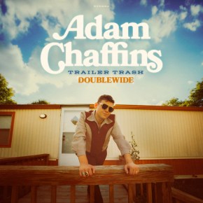New Country: Adam Chaffins — ‘Trailer Trash: Doublewide’